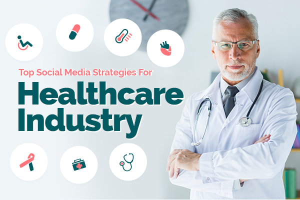 Top social media strategies for healthcare industry