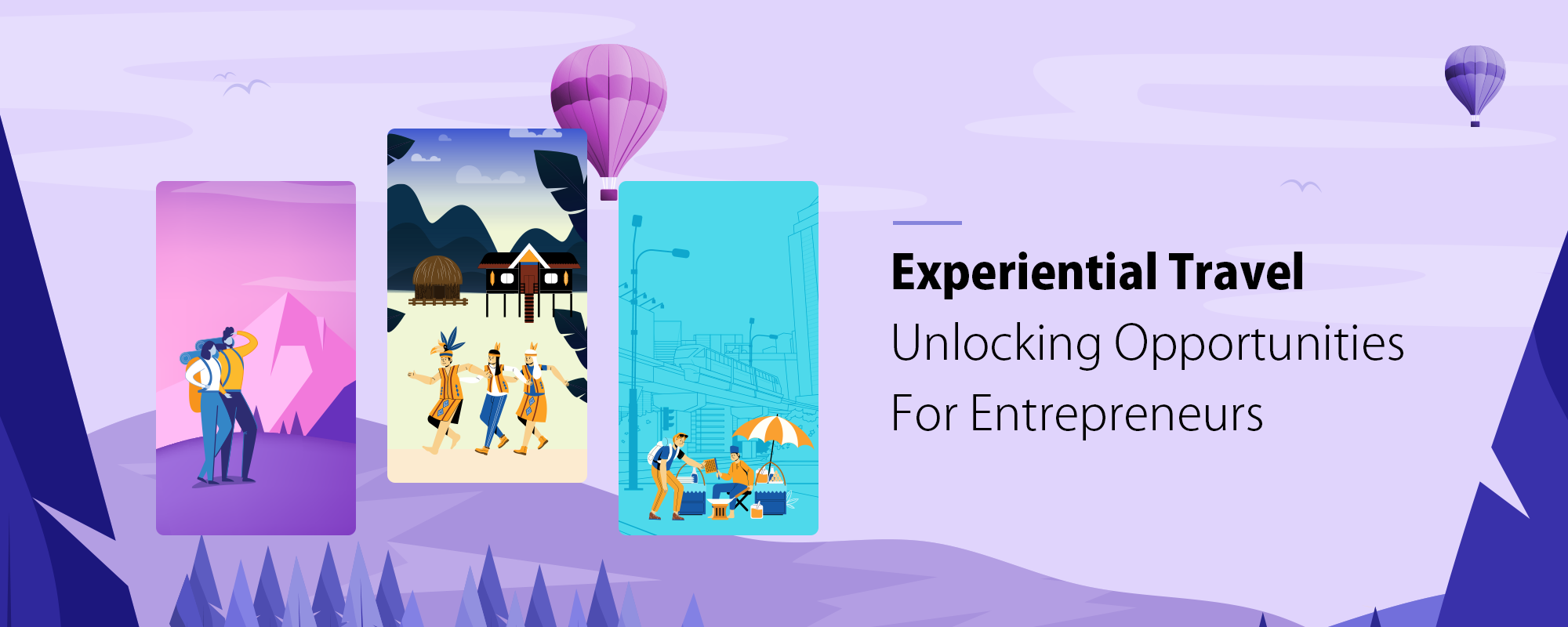 The Rising Trend of Experiential Travel: Unlocking Opportunity for Entrepreneurs