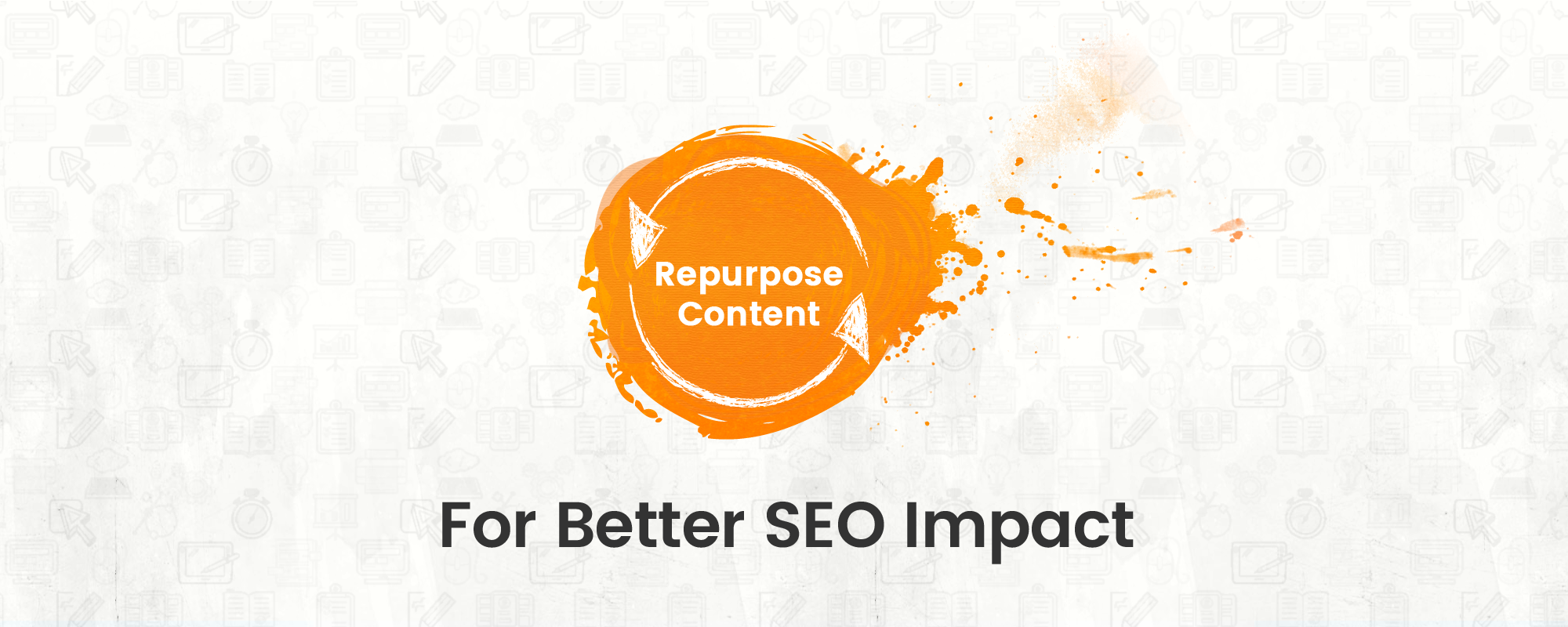 How to Repurpose Content to Maximize SEO Impact