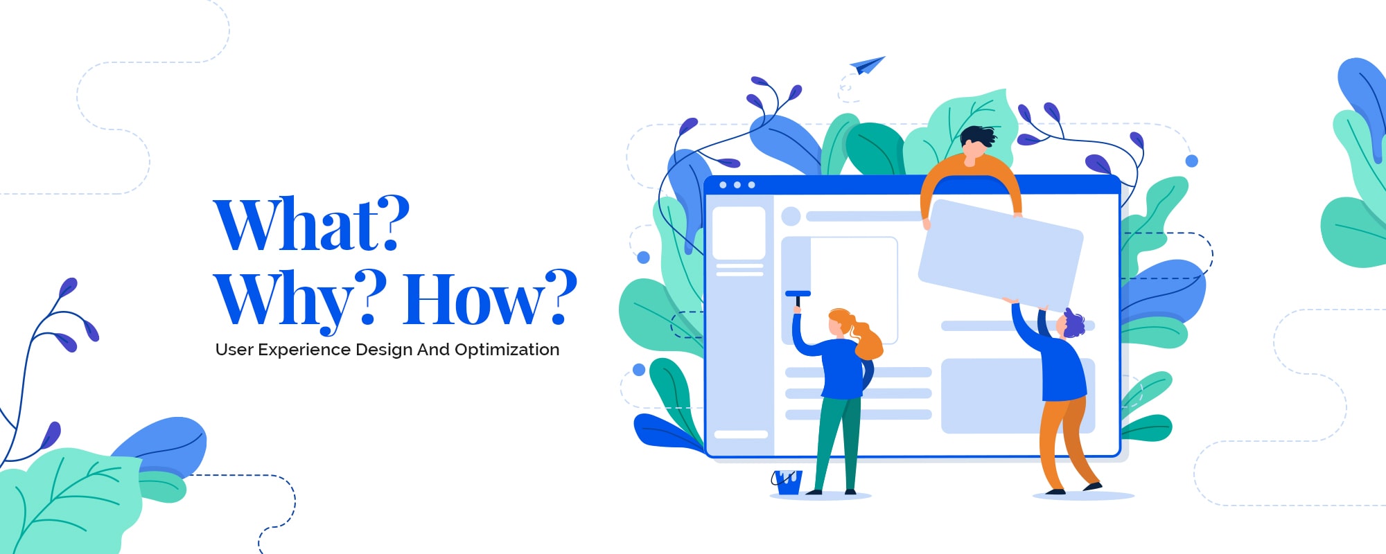 User Experience Design and Optimization: What-Why-How